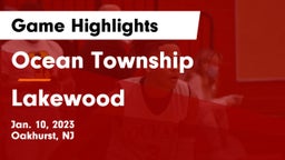 Ocean Township  vs Lakewood  Game Highlights - Jan. 10, 2023