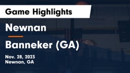Newnan  vs Banneker  (GA) Game Highlights - Nov. 28, 2023