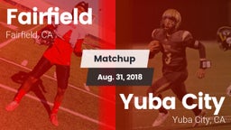 Matchup: Fairfield High vs. Yuba City  2018