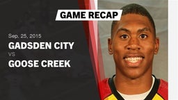 Recap: Gadsden City  vs. Goose Creek  2015