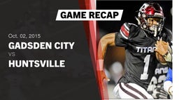 Recap: Gadsden City  vs. Huntsville  2015