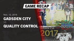 Recap: Gadsden City  vs. Quality Control 2015