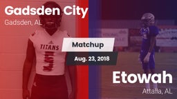 Matchup: Gadsden City vs. Etowah  2018