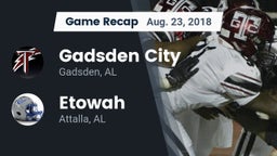 Recap: Gadsden City  vs. Etowah  2018