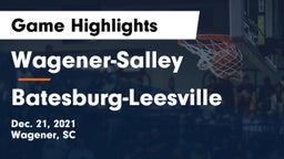 Wagener-Salley  vs Batesburg-Leesville  Game Highlights - Dec. 21, 2021
