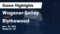 Wagener-Salley  vs Blythewood  Game Highlights - Dec. 28, 2022