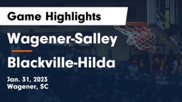 Wagener-Salley  vs Blackville-Hilda  Game Highlights - Jan. 31, 2023