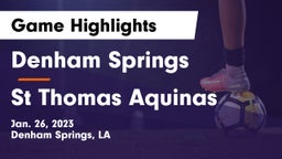 Denham Springs  vs St Thomas Aquinas Game Highlights - Jan. 26, 2023