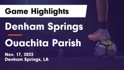 Denham Springs  vs Ouachita Parish Game Highlights - Nov. 17, 2023