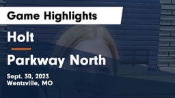 Holt  vs Parkway North  Game Highlights - Sept. 30, 2023