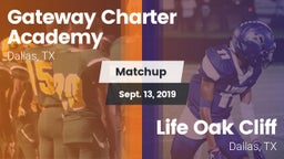 Matchup: Gateway Charter vs. Life Oak Cliff  2019