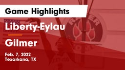 Liberty-Eylau  vs Gilmer  Game Highlights - Feb. 7, 2022