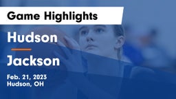 Hudson  vs Jackson  Game Highlights - Feb. 21, 2023