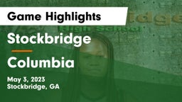 Stockbridge  vs Columbia  Game Highlights - May 3, 2023