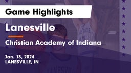 Lanesville  vs Christian Academy of Indiana Game Highlights - Jan. 13, 2024