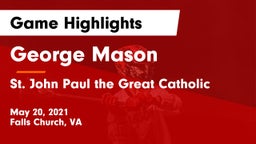 George Mason  vs  St. John Paul the Great Catholic  Game Highlights - May 20, 2021