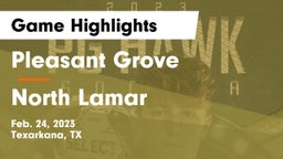 Pleasant Grove  vs North Lamar  Game Highlights - Feb. 24, 2023
