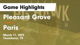 Pleasant Grove  vs Paris  Game Highlights - March 11, 2023