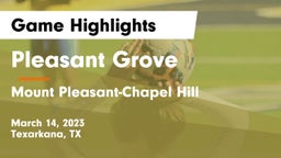 Pleasant Grove  vs Mount Pleasant-Chapel Hill Game Highlights - March 14, 2023