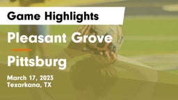 Pleasant Grove  vs Pittsburg  Game Highlights - March 17, 2023