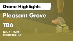 Pleasant Grove  vs TBA Game Highlights - Jan. 11, 2024