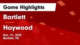 Bartlett  vs Haywood  Game Highlights - Dec. 21, 2020