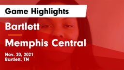 Bartlett  vs Memphis Central Game Highlights - Nov. 20, 2021