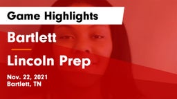Bartlett  vs Lincoln Prep Game Highlights - Nov. 22, 2021