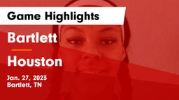 Bartlett  vs Houston  Game Highlights - Jan. 27, 2023