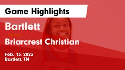 Bartlett  vs Briarcrest Christian  Game Highlights - Feb. 13, 2023