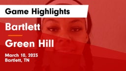 Bartlett  vs Green Hill  Game Highlights - March 10, 2023