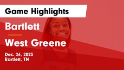 Bartlett  vs West Greene  Game Highlights - Dec. 26, 2023
