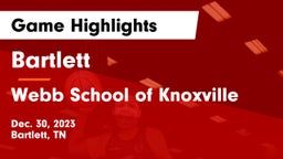 Bartlett  vs Webb School of Knoxville Game Highlights - Dec. 30, 2023