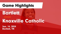 Bartlett  vs Knoxville Catholic  Game Highlights - Jan. 14, 2024