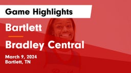 Bartlett  vs Bradley Central  Game Highlights - March 9, 2024