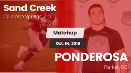 Matchup: Sand Creek High vs. PONDEROSA  2016
