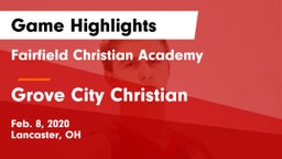 Fairfield Christian Academy  vs Grove City Christian  Game Highlights - Feb. 8, 2020