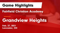 Fairfield Christian Academy  vs Grandview Heights  Game Highlights - Feb. 27, 2021