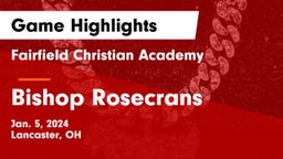 Fairfield Christian Academy  vs Bishop Rosecrans  Game Highlights - Jan. 5, 2024