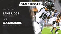 Recap: Lake Ridge  vs. Waxahachie  2016