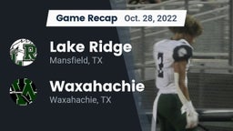 Recap: Lake Ridge  vs. Waxahachie  2022