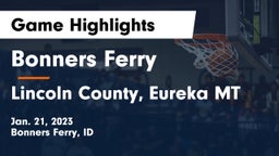 Bonners Ferry  vs Lincoln County, Eureka MT Game Highlights - Jan. 21, 2023