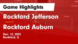 Rockford Jefferson  vs Rockford Auburn  Game Highlights - Dec. 12, 2023