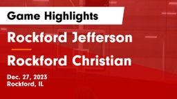 Rockford Jefferson  vs Rockford Christian  Game Highlights - Dec. 27, 2023