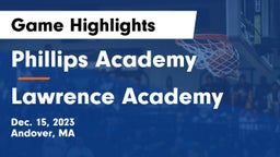 Phillips Academy vs Lawrence Academy Game Highlights - Dec. 15, 2023
