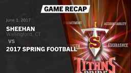 Recap: Sheehan  vs. 2017 Spring Football 2017