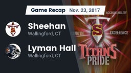 Recap: Sheehan  vs. Lyman Hall  2017