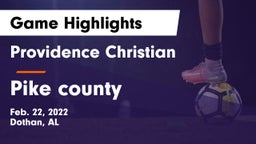 Providence Christian  vs Pike county Game Highlights - Feb. 22, 2022