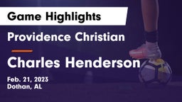 Providence Christian  vs Charles Henderson  Game Highlights - Feb. 21, 2023