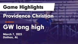 Providence Christian  vs GW long high Game Highlights - March 7, 2023